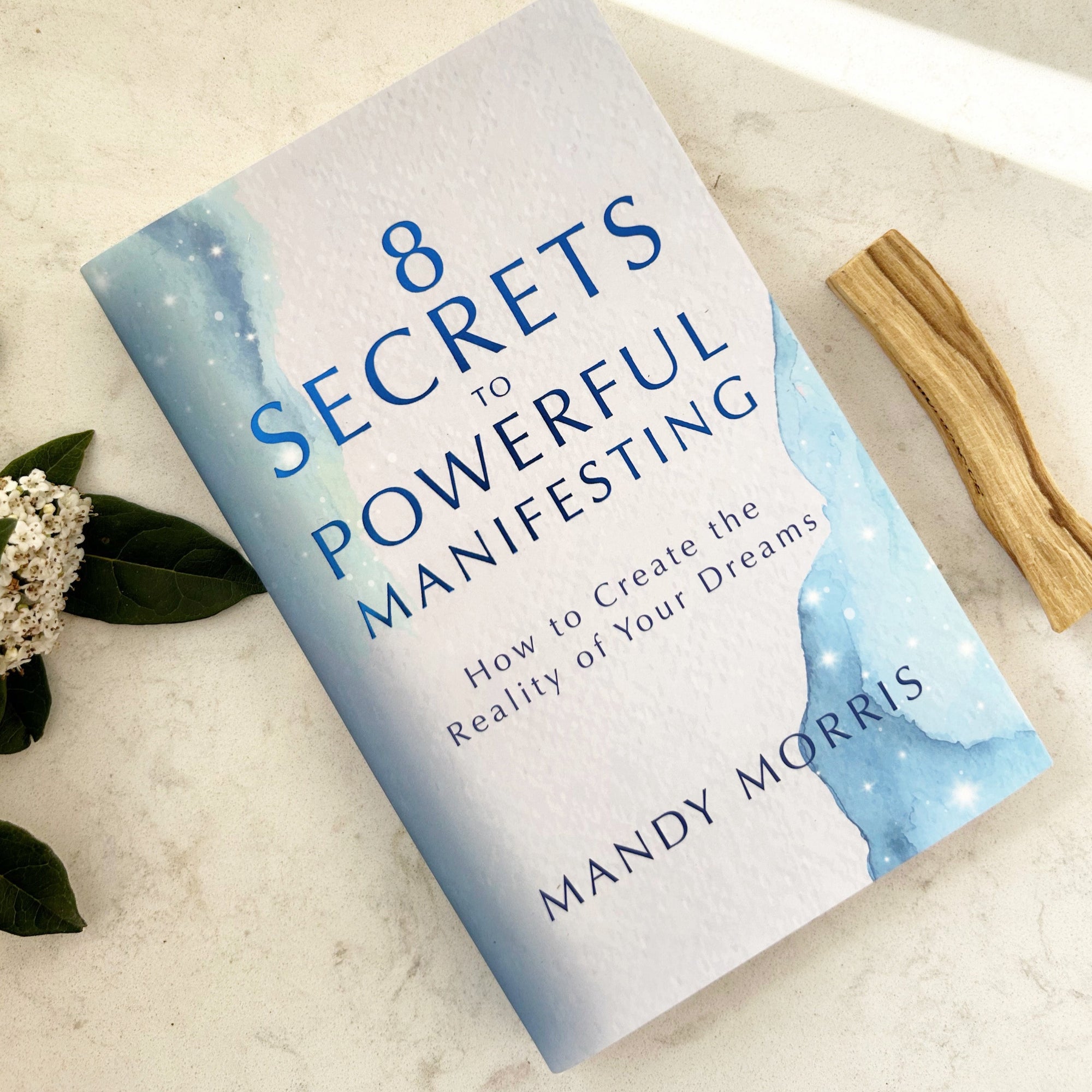 8 Secrets to Powerful Manifesting by Mandy Morris